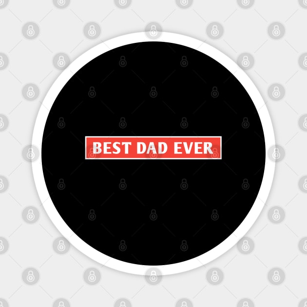 Best Dad Ever Magnet by BlackMeme94